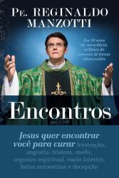 Livro - Encontros (padre Reginaldo Manzotti) FRETE GRÁTIS PARA TODO BRASIL