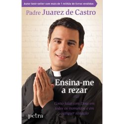 Livro Ensina-me A Rezar - Pe. Juarez De Castro
